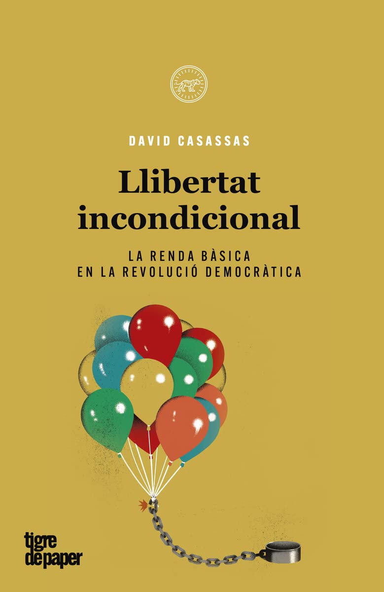 Llibertat incondicional. La renda bàsica en la revolució democràtica