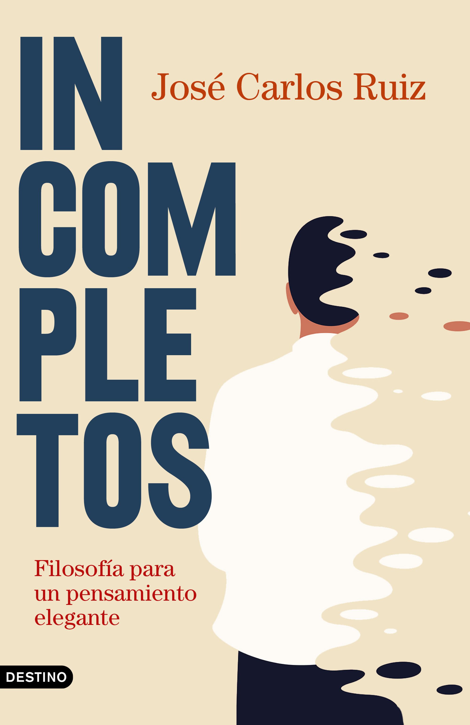 Incompletos: filosofía para un pensamiento elegante