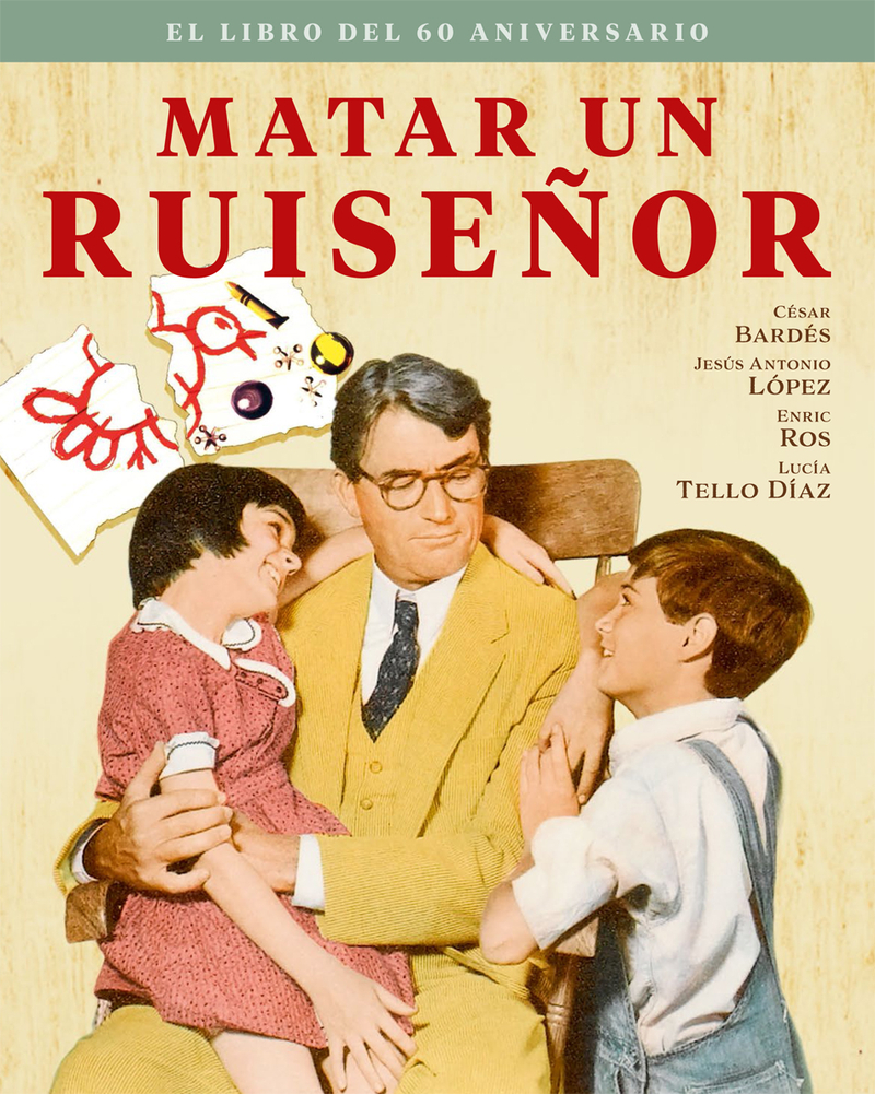 Matar un ruiseñor. El libro del 60 aniversario