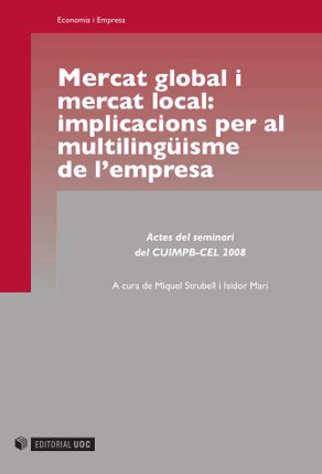 Mercat global i mercat local: implicacions per al multilingüisme de l' empresa