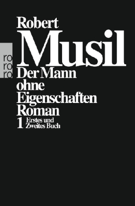 Der Mann ohne Eigenschaften. 1. Erstes und zweites Buch