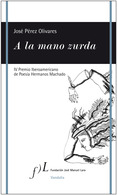 A la mano zurda (IV Premio Iberoamericano de poesía Hermanos Machado)