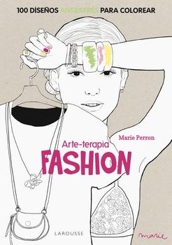 Arte-terapia. Fashion : 100 diseños antiestrés para colorear