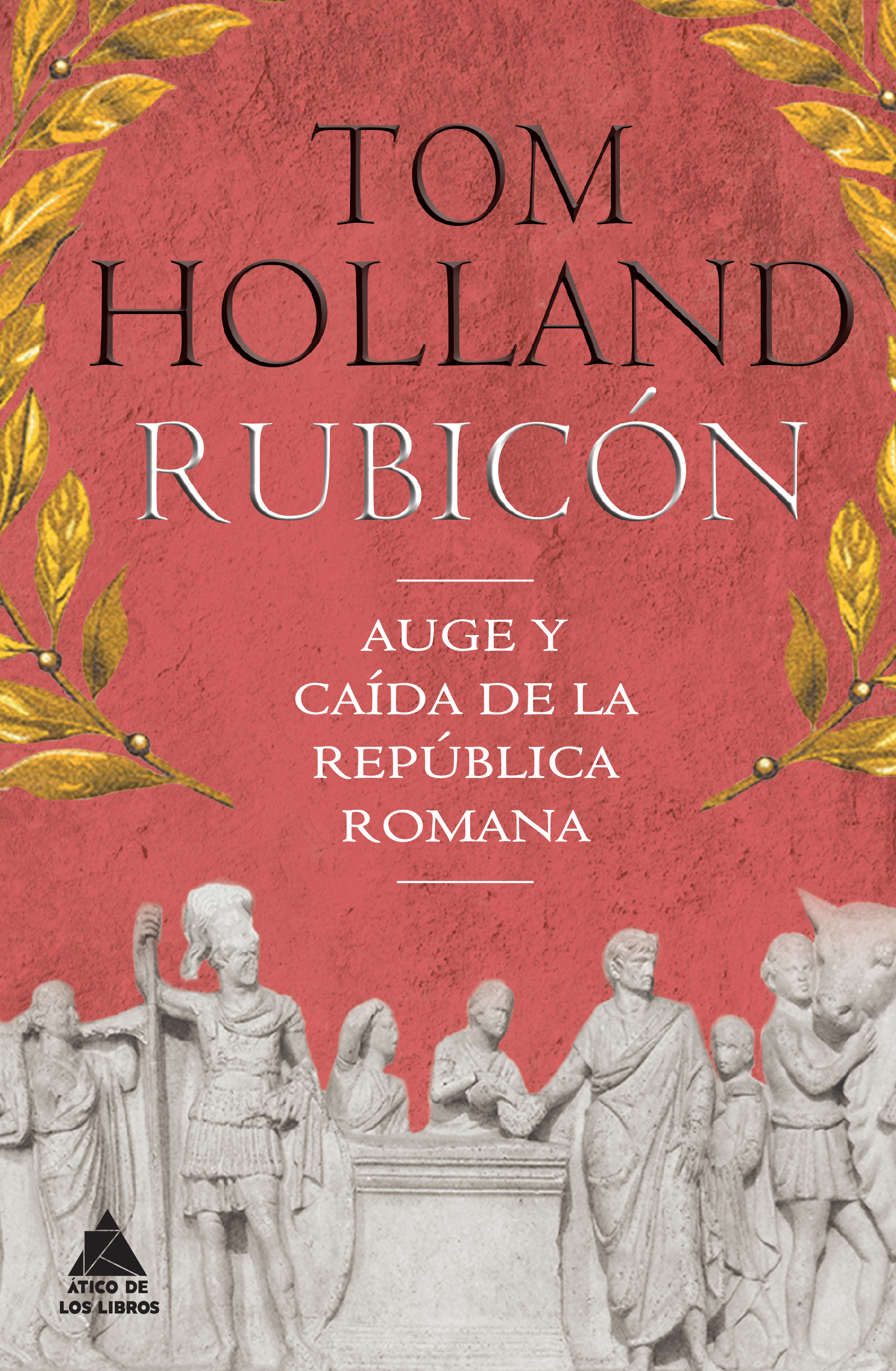 Rubicón: auge y caída de la República romana