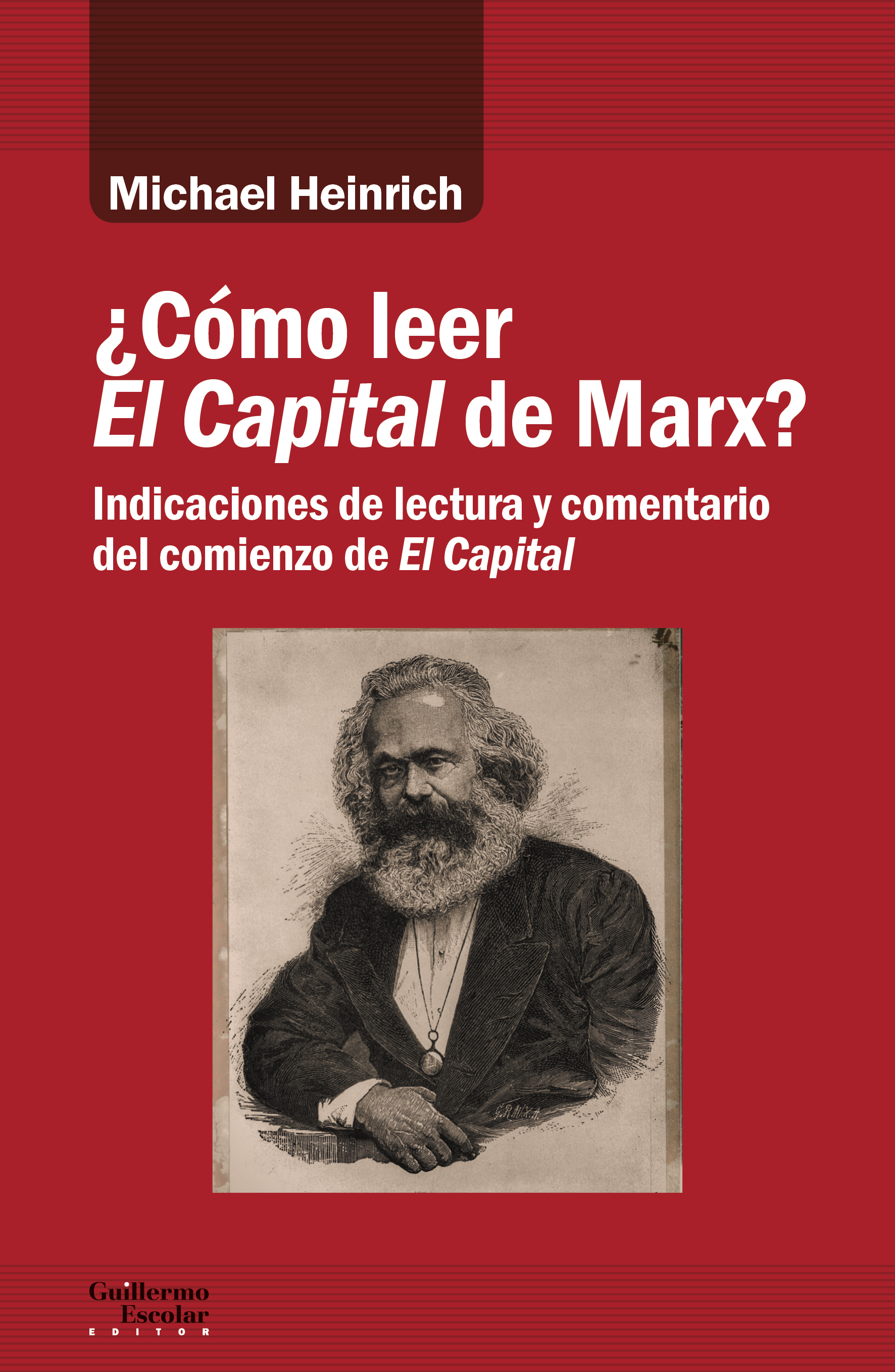 ¿Cómo leer El Capital de Marx? Indicaciones de lectura y comentario del comienzo de El Capital