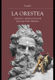 La Orestea (Edición bilingüe de José Luis Calvo Martínez)