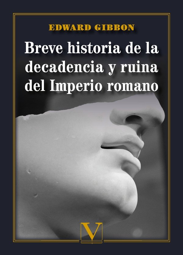 Breve historia de la decadencia y ruina del Imperio romano