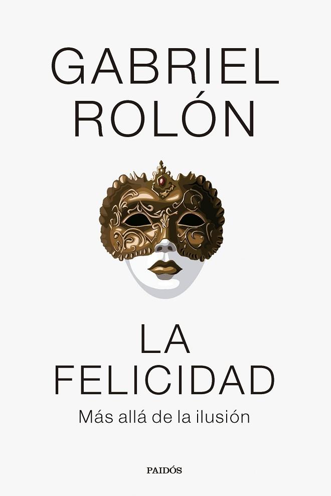 La felicidad: más allá de la ilusión