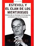 Estevill y el clan de los mentirosos. Crónica de un chantaje a la burguesía, a la banca y a las instituciones