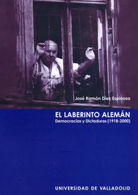 El laberinto alemán. Democracias y dictaduras (1918-2000)