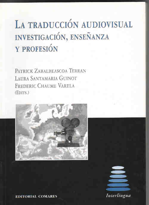 La Traducción audiovisual investigación, enseñanza y profesión