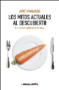 Los mitos actuales al descubierto. Sexo, consumo, arte, política, solidaridad y ecología