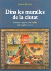 Dins les muralles de la ciutat. Carrers i oficis a la Lleida dels segles XIV i XV