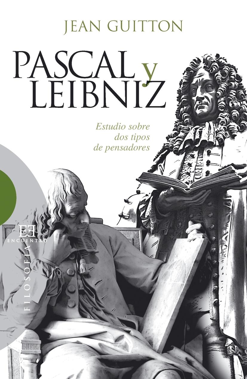 Pascal y Leibniz: estudio sobre dos tipos de pensadores