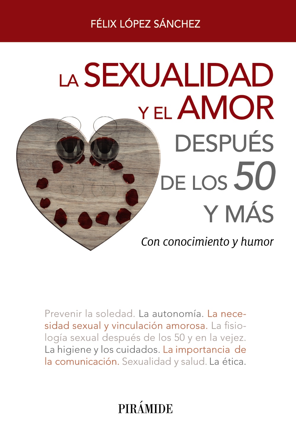 La sexualidad y el amor después de los 50 y más. Con conocimiento y humor