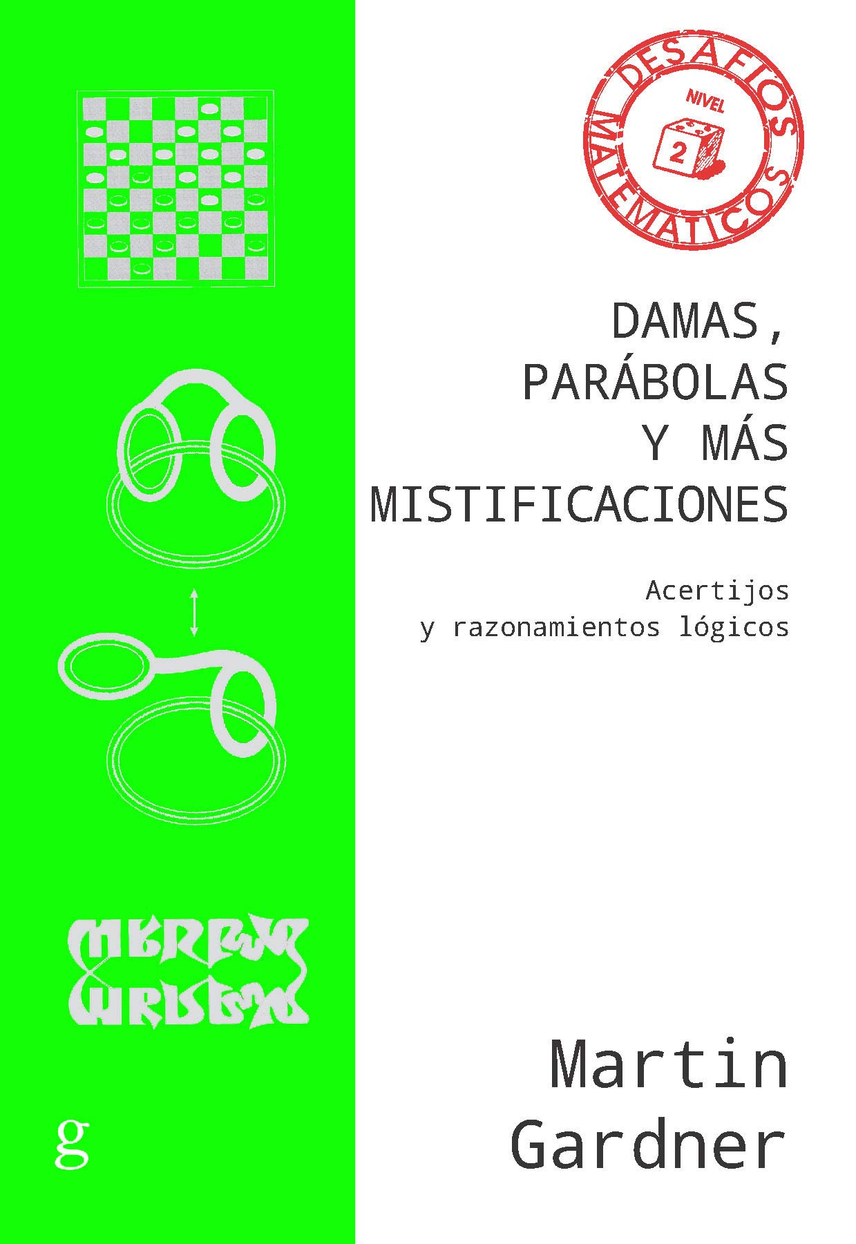 Damas, parábolas y más mistificaciones. Acertijos y razonamientos lógicos