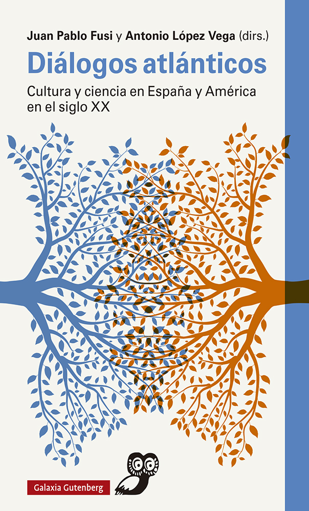 Diálogos atlánticos. Cultura y ciencia en España y América en el siglo XX