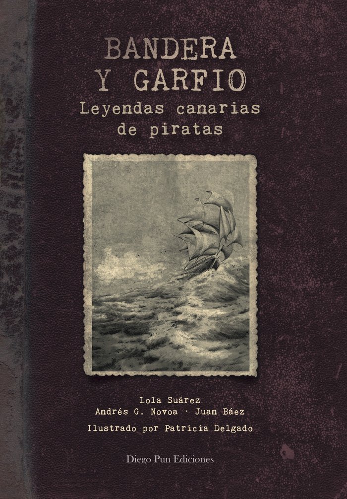 Bandera y garfio. leyendas canarias de piratas