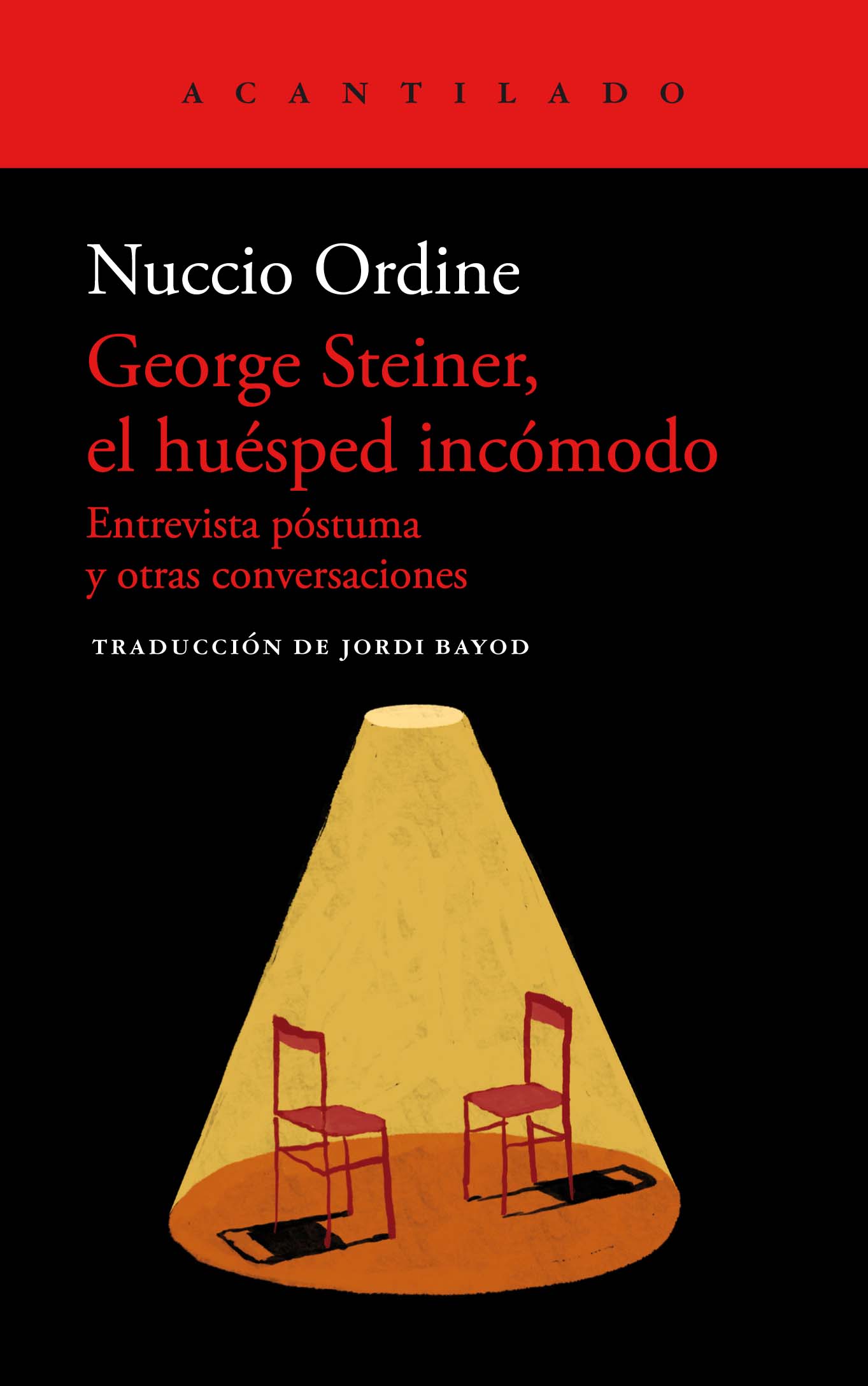 George Steiner, el huésped incómodo (Entrevista póstuma y otras conversaciones)