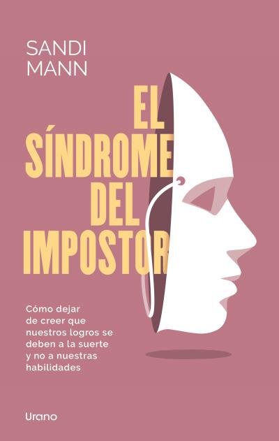 El síndrome del impostor. Cuando creemos que nuestros logros se deben a la suerte y no a nuestras habilidades