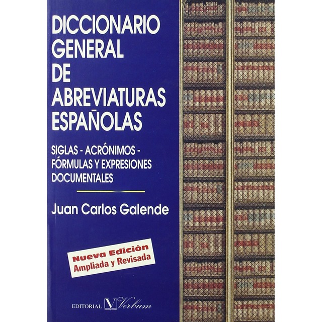 Diccionario general de abreviaturas españolas:siglas-acrónimos-fórmulas y expresiones documentales