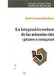 La integración sociocultural de las minorías étnicas (gitanos e inmigrantes)