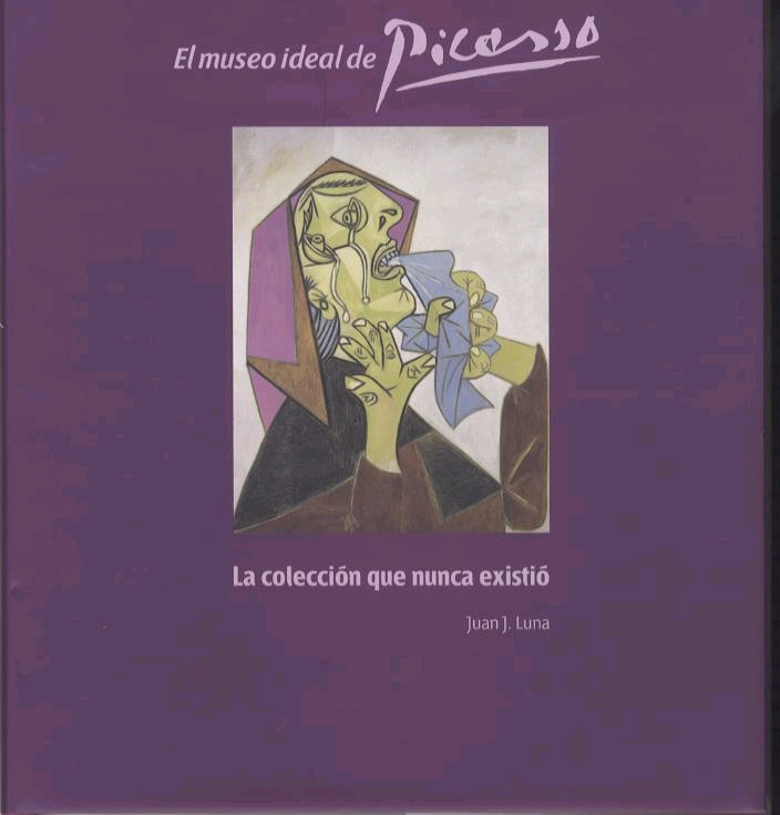 El museo ideal de Picasso. La colección que nunca existió (Cast. Ingl.)