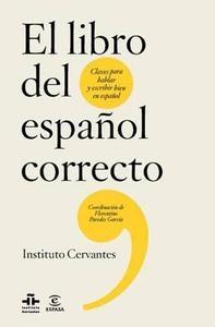 El libro del español correcto. Claves para hablar y escribir bien en español