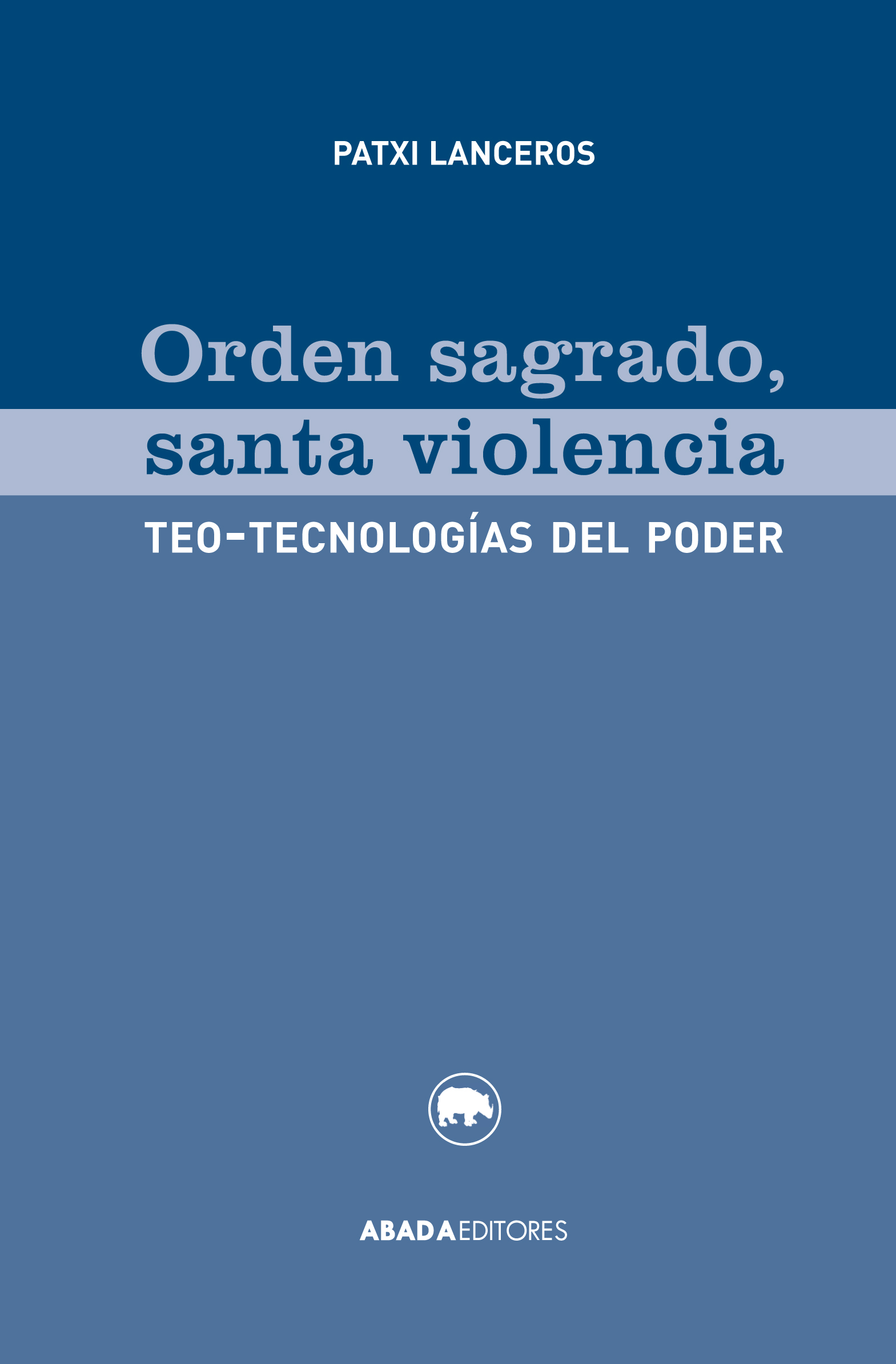 Orden sagrado, santa violencia: teo-tecnologías del poder