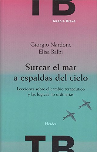 Surcar el mar a espaldas del cielo.Lecciones sobre el cambio terapéutico y lógicas no ordinarias