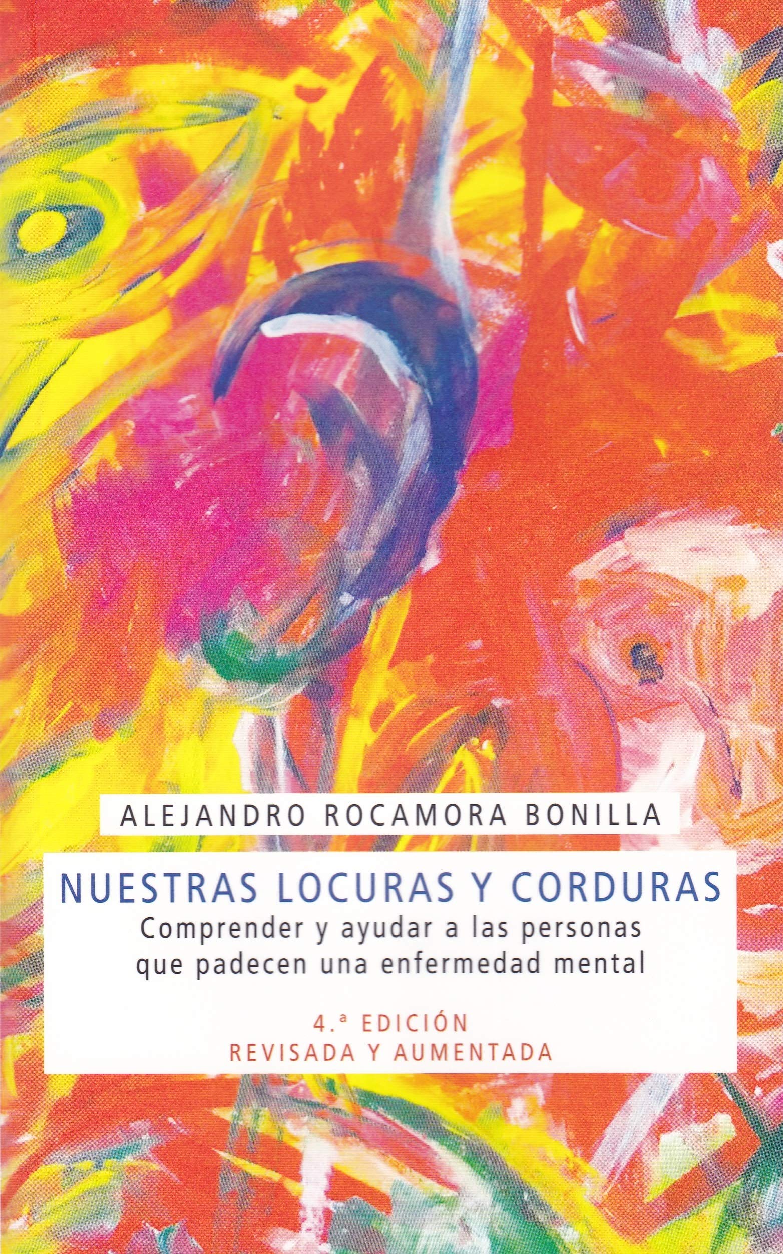 Nuestras locuras y corduras: Comprender y ayudar a las personas que padecen una enfermerdad mental