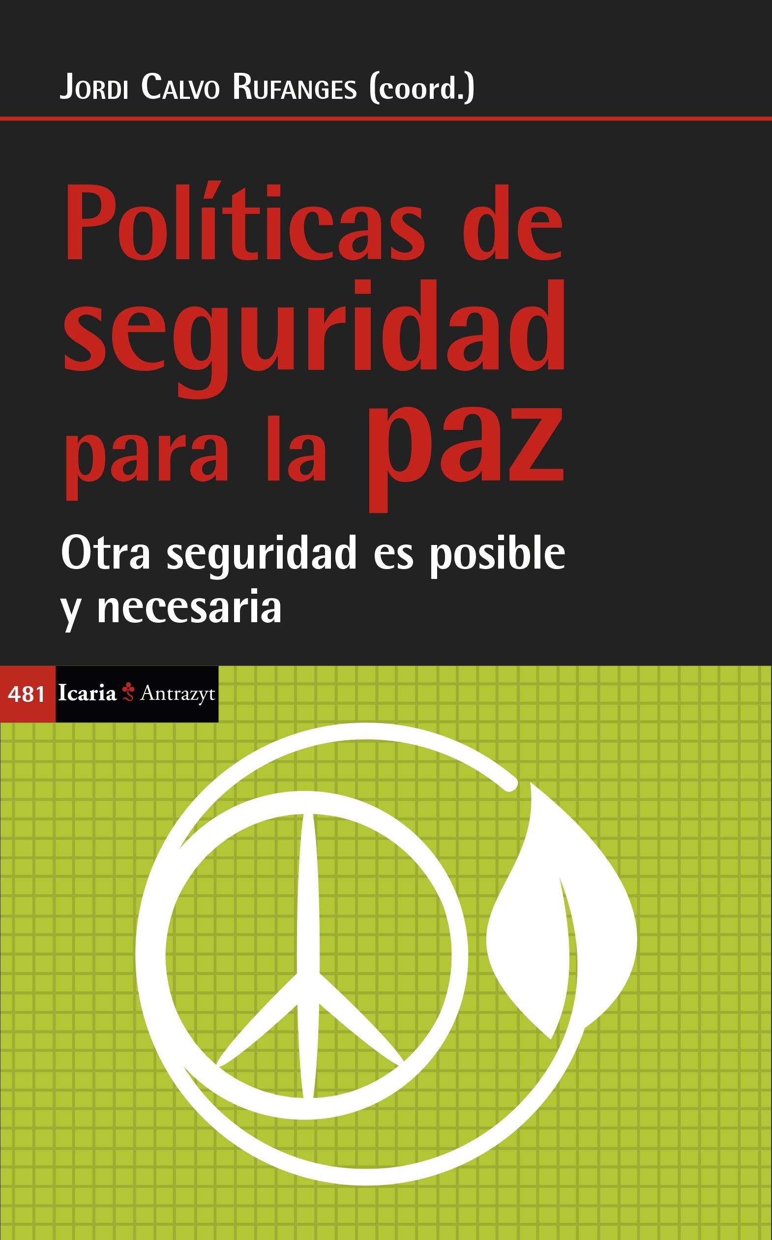 Políticas de seguridad para la paz. Otra seguridad es posible y necesaria