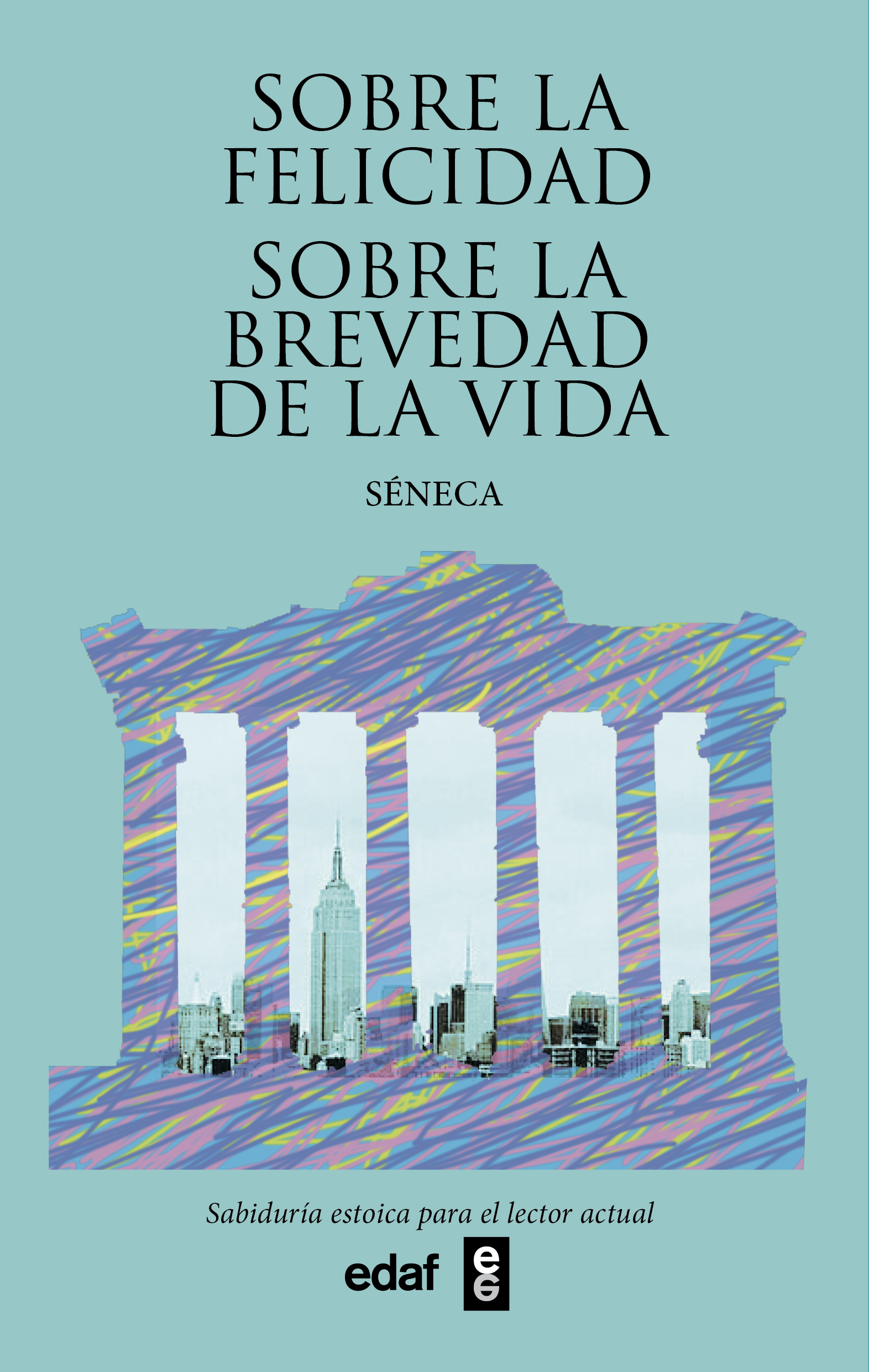 Sobre la felicidad · Sobre la brevedad de la vida