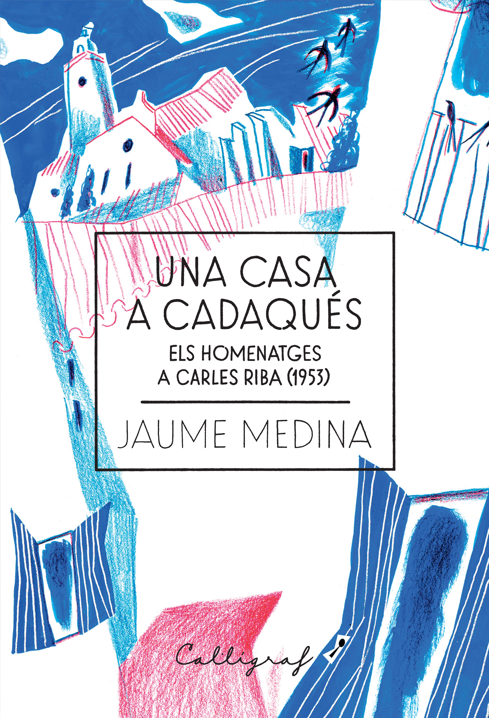 Una casa a Cadaqués: els homenatges a Carles Riba (1953)