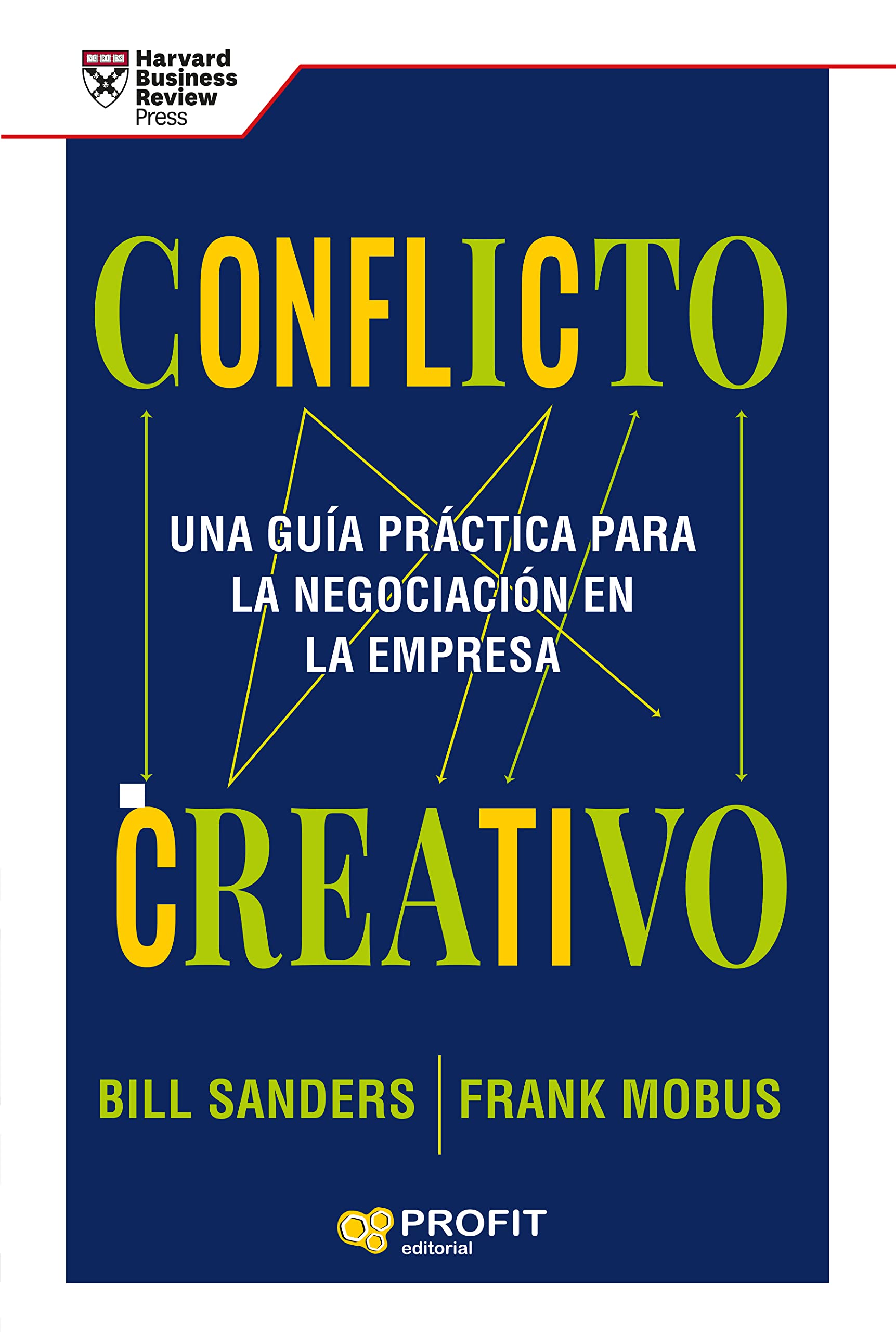 Conflicto creativo. Una guía práctica para la negociación en la empresa