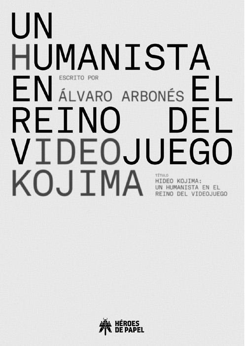 Hideo Kojima. Un humanista en el reino del videojuego