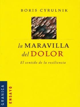 La Maravilla del dolor. El sentido de la resiliencia