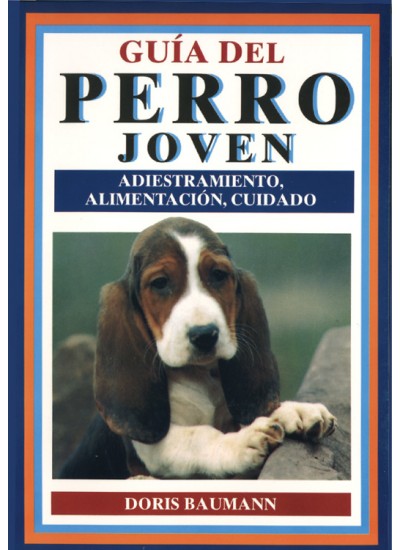 Guía del perro joven su cuidado, educación y adiestramiento...