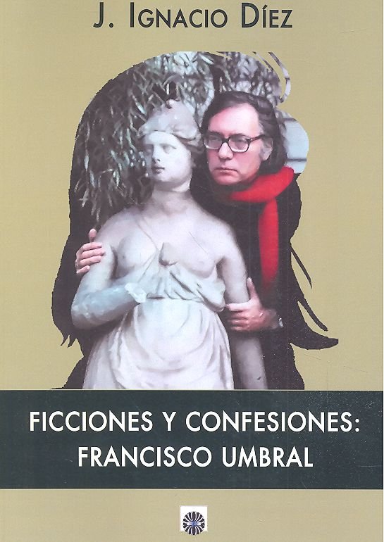 FICCIONES Y CONFESIONES FRANCISCO UMBRAL