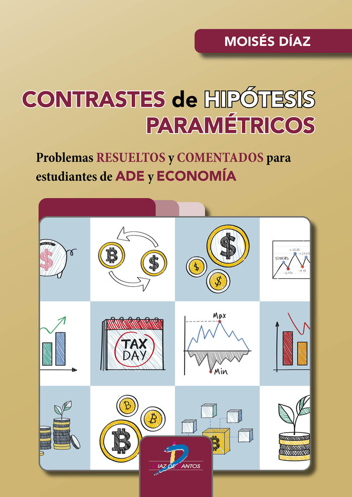 Contrastes de hipótesis paramétricos. Problemas resueltos y comentados para estudiantes de ADE y Economía. Incluye separata con fórmulas y tablas para Contrastes de hipótesis paramétricos