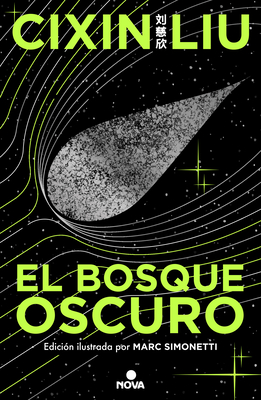 El bosque oscuro. Ed ilustrada. Trilogia de los tres cuerpos 2