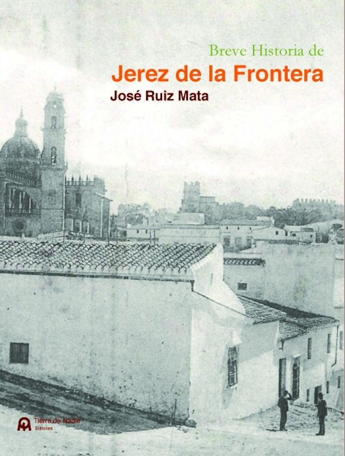 BREVE HISTORIA DE JEREZ DE LA FRONTERA