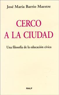 Cerco a la ciudad. Una filosofía de la educación cívica