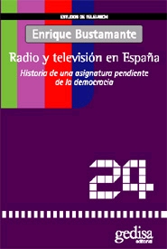 Radio y televisión en España. Historia de una asignatura pendiente de la democracia