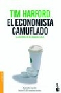 El economista camuflado. La economía de las pequeñas cosas