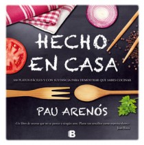 Hecho en casa. 100 platos fáciles y con sustancia para demostrar que sabes cocinar