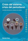 Crisis del sistema, crisis del periodismo. Contexto estructural y deseos de cambio