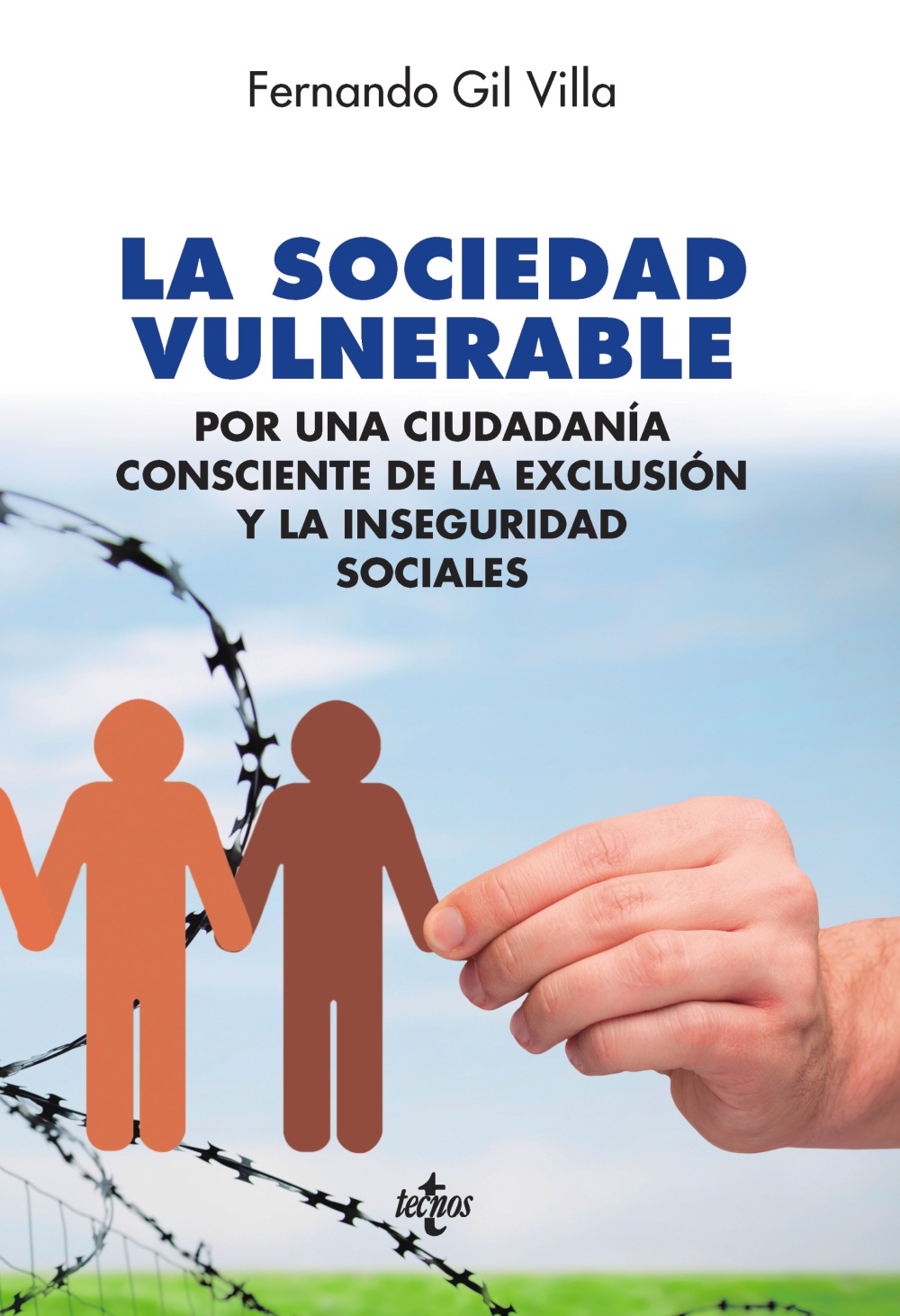 La sociedad vulnerable. Por una ciudadanía consciente de la exclusión y la inseguridad sociales