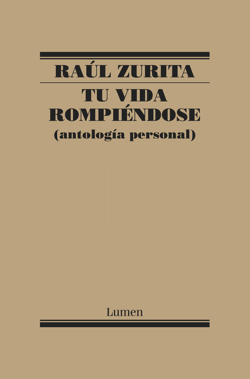 Tu vida rompiéndose. Antología personal