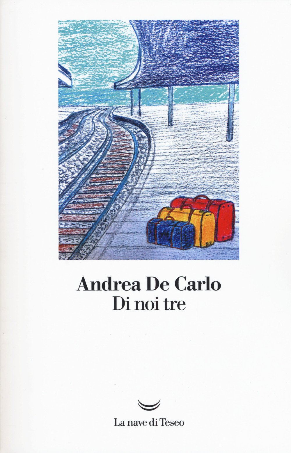 Di noi tre (I libri di Andrea De Carlo)